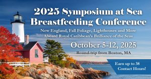 2025 Symposium at Sea Breastfeeding Conference - Roundtrip from Boston to Nova Scotia aboard Royal Caribbean's Brilliance of the Seas